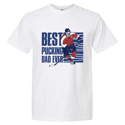 Best Pucking Dad Ever Cute Gift Garment-Dyed Heavyweight T-Shirt