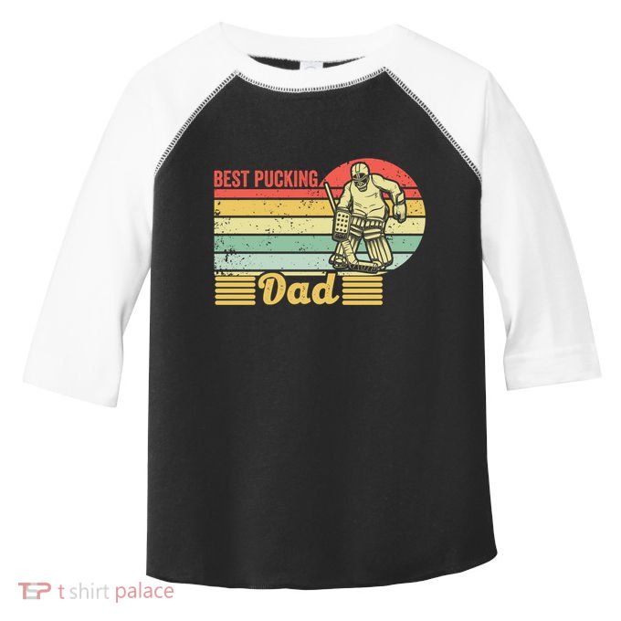 Best Pucking Dad Hockey Retro Vintage Ice Hockey Fan Father Great Gift Toddler Fine Jersey T-Shirt