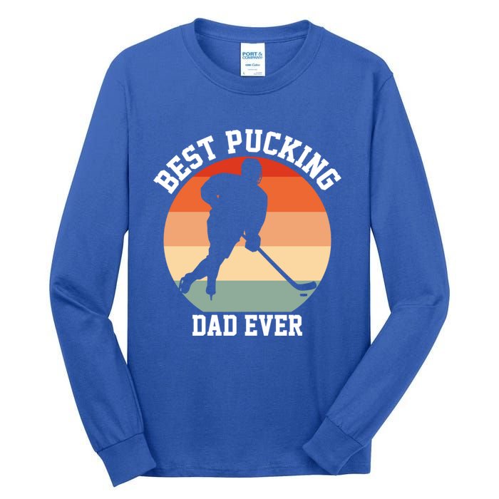 Best Pucking Dad Ever Hockey Retro Hockey Player S Meaningful Gift Tall Long Sleeve T-Shirt