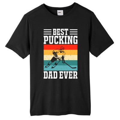 Best Pucking Dad Ever Ice Hockey Father Hockey Player Gift Tall Fusion ChromaSoft Performance T-Shirt