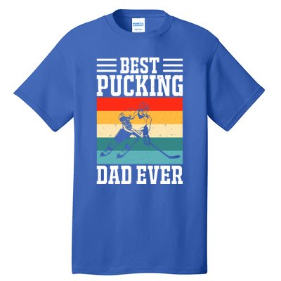 Best Pucking Dad Ever Ice Hockey Father Hockey Player Gift Tall T-Shirt