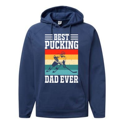 Best Pucking Dad Ever Ice Hockey Father Hockey Player Gift Performance Fleece Hoodie