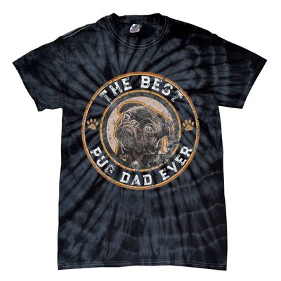 Best Pug Dad Ever Black Pugs Owner Vintage Dog Lover Tie-Dye T-Shirt