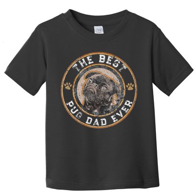 Best Pug Dad Ever Black Pugs Owner Vintage Dog Lover Toddler T-Shirt