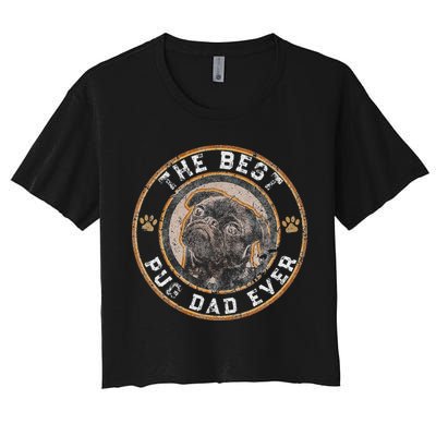 Best Pug Dad Ever Black Pugs Owner Vintage Dog Lover Women's Crop Top Tee