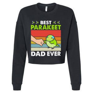 Best Parakeet Dad Ever Parakeet Pet Parakeet Owners Cropped Pullover Crew