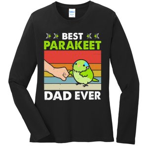 Best Parakeet Dad Ever Parakeet Pet Parakeet Owners Ladies Long Sleeve Shirt