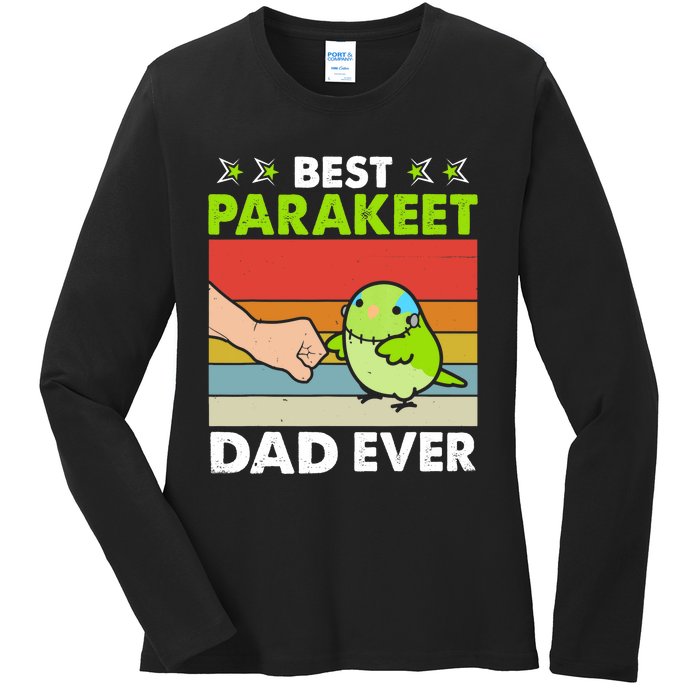 Best Parakeet Dad Ever Parakeet Pet Parakeet Owners Ladies Long Sleeve Shirt