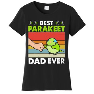 Best Parakeet Dad Ever Parakeet Pet Parakeet Owners Women's T-Shirt