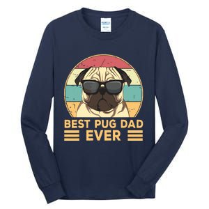 Best Pug Dad Ever Funny Pug Dog Gift For Men And Boy Tall Long Sleeve T-Shirt