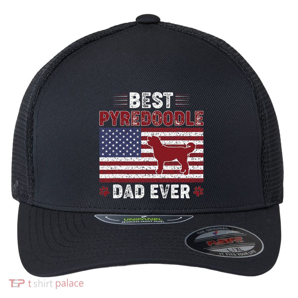 Best Pyredoodle Dad Ever American Flag Dog Dad Flexfit Unipanel Trucker Cap