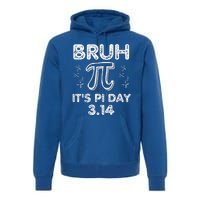 Bruh Pi Day 3.14 Pi Symbol Funnyteachers Math Lovers Premium Hoodie