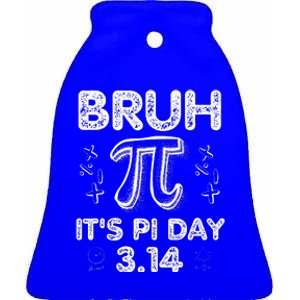 Bruh Pi Day 3.14 Pi Symbol Funnyteachers Math Lovers Ceramic Bell Ornament