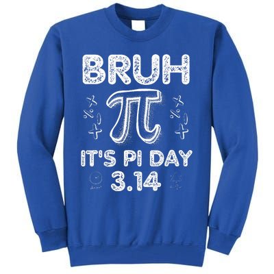 Bruh Pi Day 3.14 Pi Symbol Funnyteachers Math Lovers Tall Sweatshirt