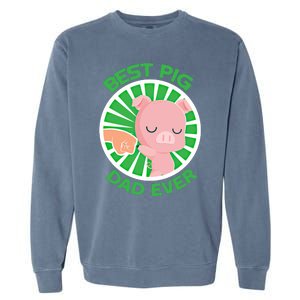 Best Pig Dad Ever Gift Garment-Dyed Sweatshirt