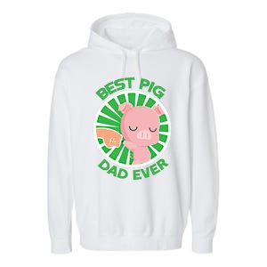 Best Pig Dad Ever Gift Garment-Dyed Fleece Hoodie