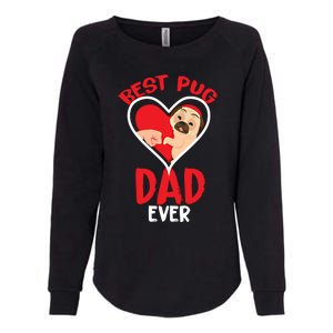 Best Pug Dad Ever Gift Womens California Wash Sweatshirt