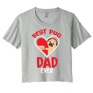 Best Pug Dad Ever Gift Women's Crop Top Tee