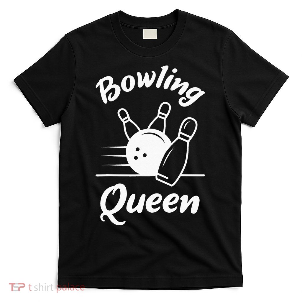 Bowling Player Die Queen Will Bowling Team Bowler T-Shirt