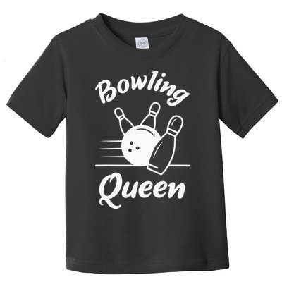 Bowling Player Die Queen Will Bowling Team Bowler Toddler T-Shirt