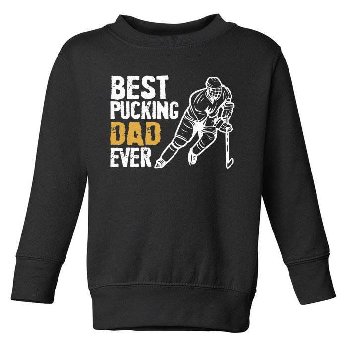 Best Pucking Dad Ever Retro Ice Hockey Coach On Fathers Day Toddler Sweatshirt