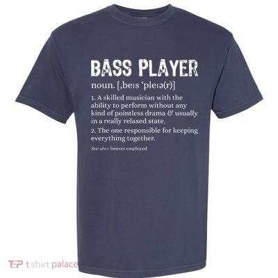 Bass Player Definition Bassist Gift For Musicians Garment-Dyed Heavyweight T-Shirt