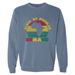 Black Popular Ded African American Melanin Black History Gift Garment-Dyed Sweatshirt