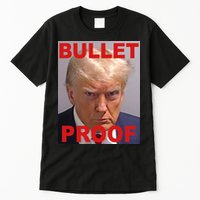 Bullet Proof Donald Trump 2024 Election Strong Tall T-Shirt