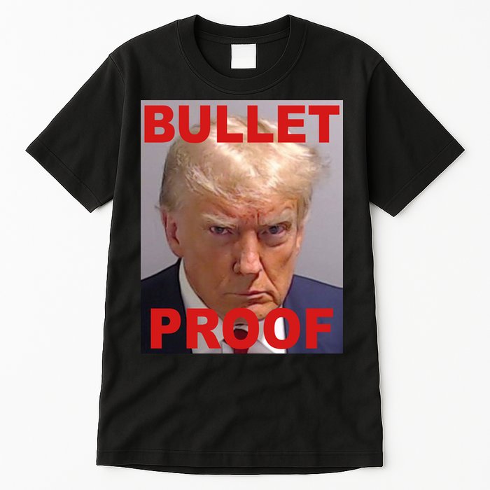 Bullet Proof Donald Trump 2024 Election Strong Tall T-Shirt