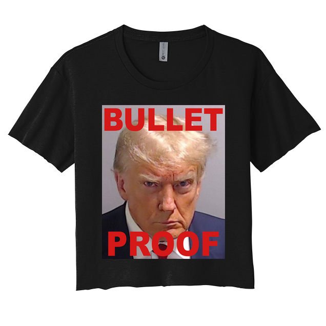 Bullet Proof Donald Trump 2024 Election Strong Crop Top