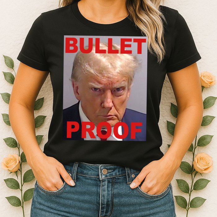 Bullet Proof Donald Trump 2024 Election Strong Womens T-Shirt