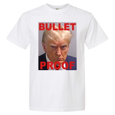 Bullet Proof Donald Trump 2024 Election Strong Garment-Dyed Heavyweight T-Shirt