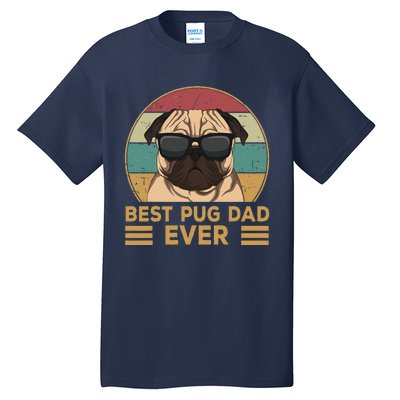 Best Pug Dad Ever Funny Pug Dog Gift For And Tall T-Shirt