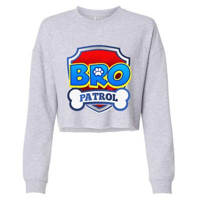 Bro Patrol Dog Funny Gift Birthday Party Cropped Pullover Crew