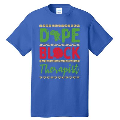 Black Psychologists Dope Black Therapist Gift Tall T-Shirt