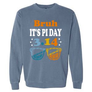 Bruh Pi Day 3 14 Math Teacher Pi Day Teachers Math Lover Gift Garment-Dyed Sweatshirt