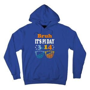 Bruh Pi Day 3 14 Math Teacher Pi Day Teachers Math Lover Gift Tall Hoodie