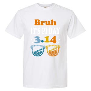 Bruh Pi Day 3 14 Math Teacher Pi Day Teachers Math Lover Gift Garment-Dyed Heavyweight T-Shirt