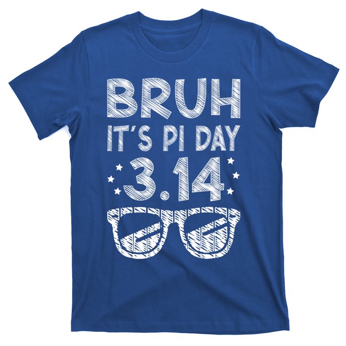 Bruh Pi Day 3 14 Math Teacher Pi Day Teachers Math Lover Gift T-Shirt