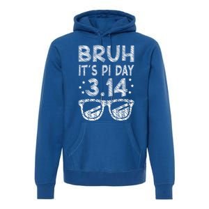 Bruh Pi Day 3 14 Math Teacher Pi Day Teachers Math Lover Gift Premium Hoodie