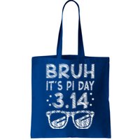 Bruh Pi Day 3 14 Math Teacher Pi Day Teachers Math Lover Gift Tote Bag