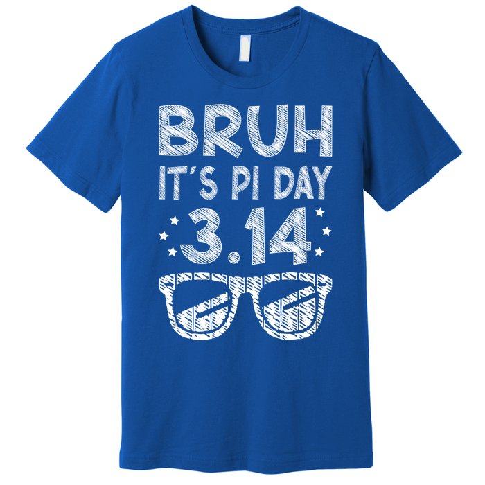 Bruh Pi Day 3 14 Math Teacher Pi Day Teachers Math Lover Gift Premium T-Shirt