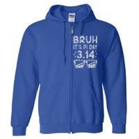 Bruh Pi Day 3 14 Math Teacher Pi Day Teachers Math Lover Gift Full Zip Hoodie