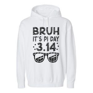 Bruh Pi Day 3 14 Math Teacher Pi Day Teachers Math Lover Gift Garment-Dyed Fleece Hoodie