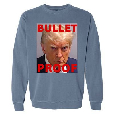 Bullet Proof Donald Trump 2024 Fight Fight Fight Trump Rally Garment-Dyed Sweatshirt