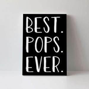 Best Pops Ever Grandpa Or Dad Canvas