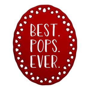 Best Pops Ever Grandpa Or Dad Ceramic Oval Ornament