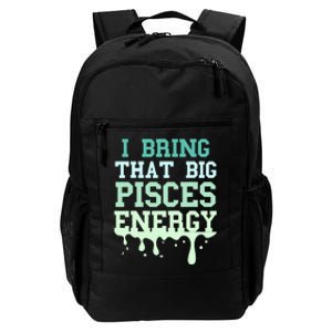 Big Pisces Energy Drip Zodiac Sign Birthday Season Daily Commute Backpack