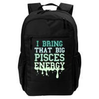 Big Pisces Energy Drip Zodiac Sign Birthday Season Daily Commute Backpack