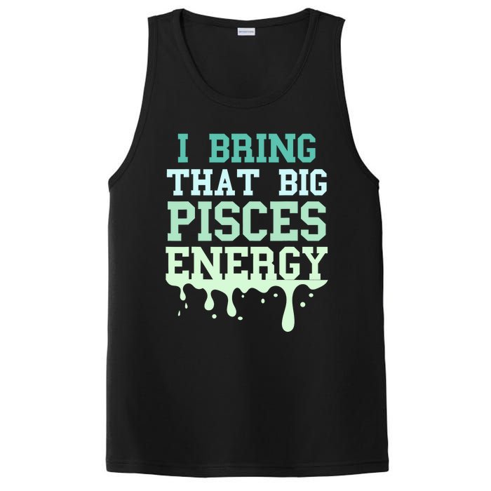 Big Pisces Energy Drip Zodiac Sign Birthday Season PosiCharge Competitor Tank